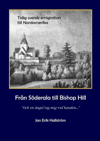 Från Söderala till Bishop Hill : och en ängel tog mig vid handen – jansonismen 1843-1846