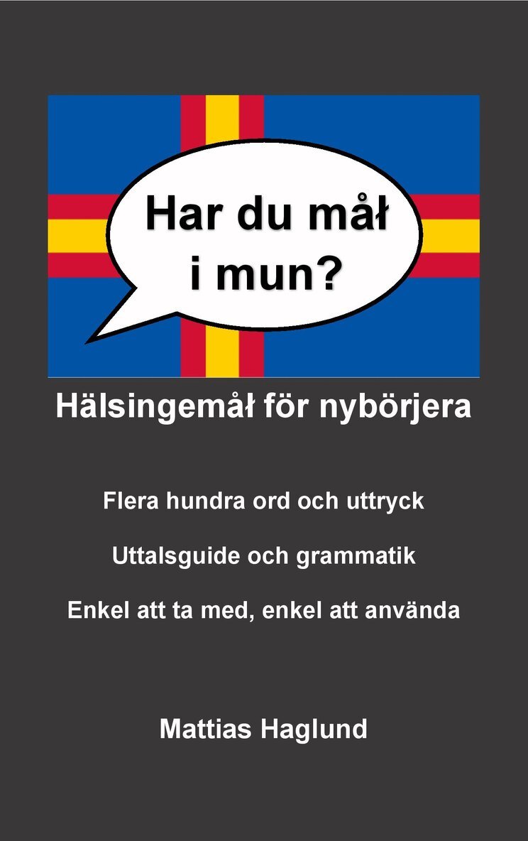Mattias Haglund - Har du mål i mun? Hälsingemål för nybörjera, Häftad