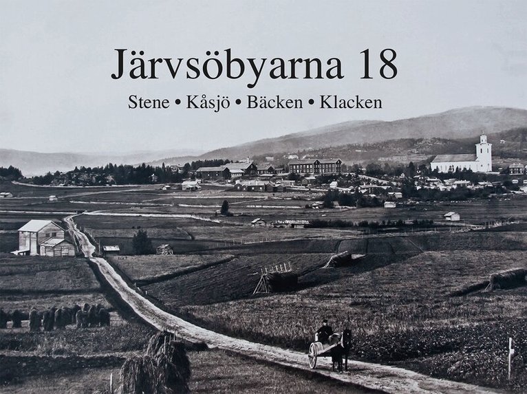 Järvsöbyarna 18 : Stene, Kåsjö, Bäcken, Klacken, Inbunden