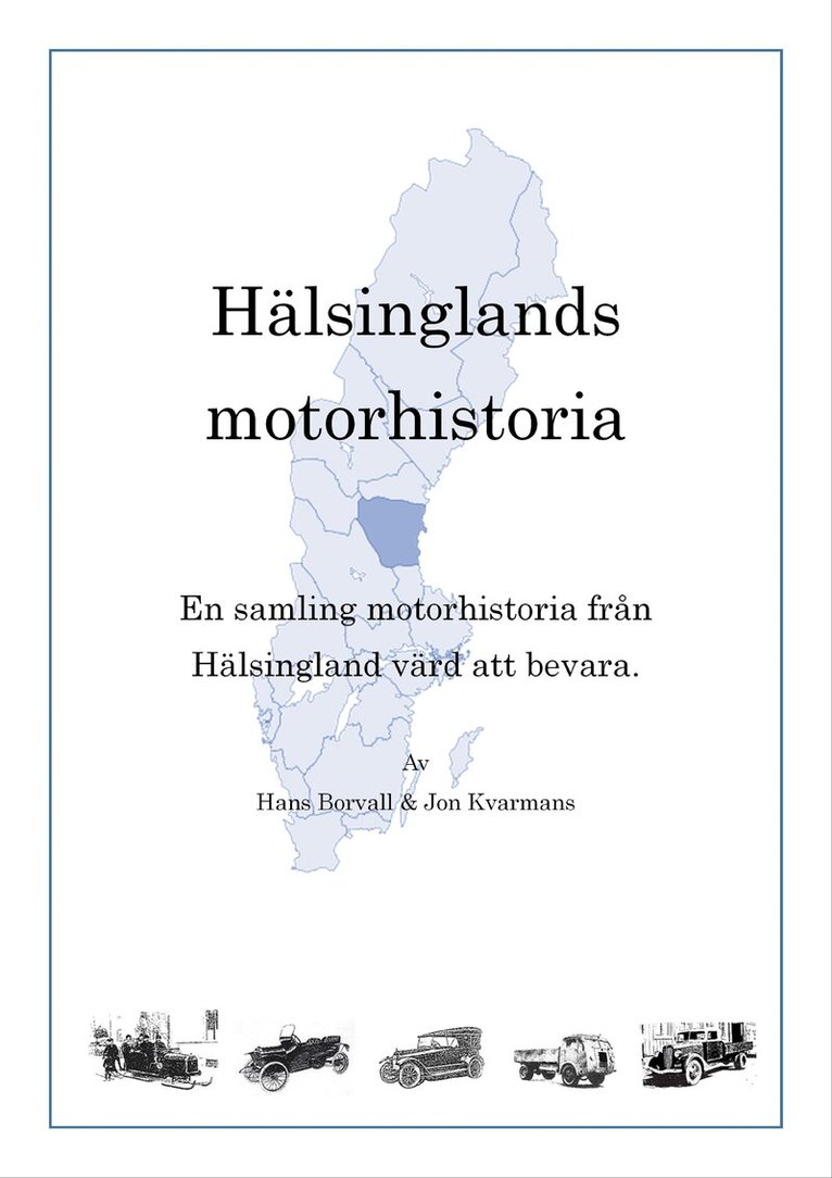 Hans Borvall, Jon Kvarmans - Hälsinglands motorhistoria, Häftad