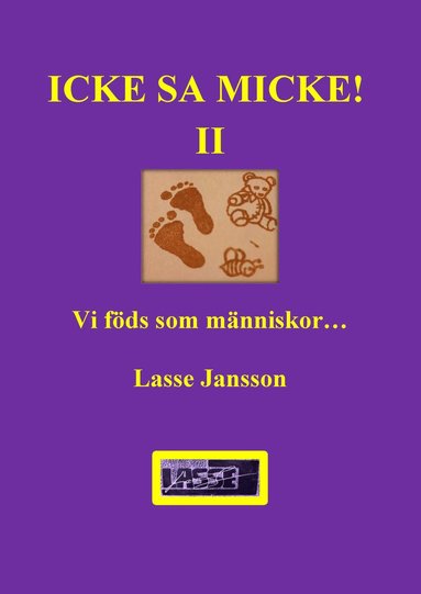 Icke sa Micke. Del II Vi föds som människor- men sen då?