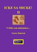 Icke, sa Micke. Del II, Vi föds som människor- men sen då?