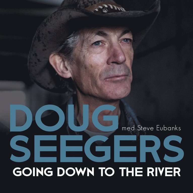 Dough Seegers, Steve Eubanks - Going down to the river, Ljudbok