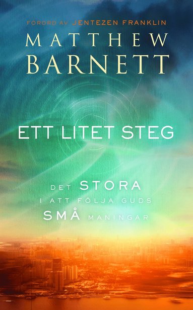 Ett litet steg : det stora i att följa Guds små maningar