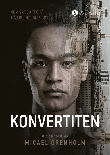 Konvertiten : vem ska du tro på när du inte blir trodd?