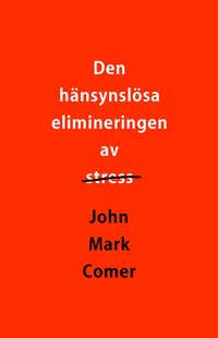 Den hnsynslsa elimineringen av stress