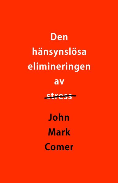 John Mark Comer Den hänsynslösa elimineringen av stress