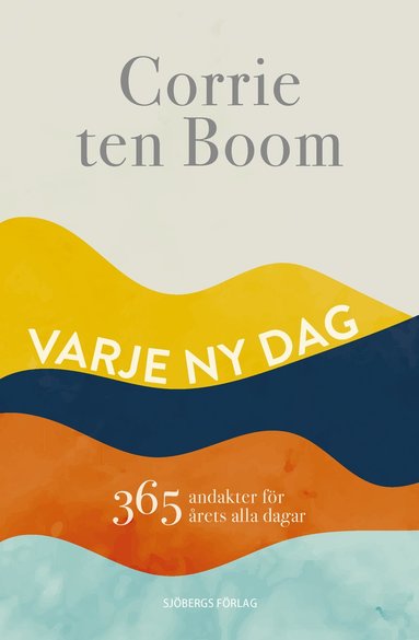 Varje ny dag – 365 andakter för årets alla dagar