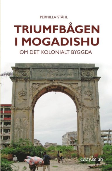 Pernilla Ståhl Triumfbågen i Mogadishu