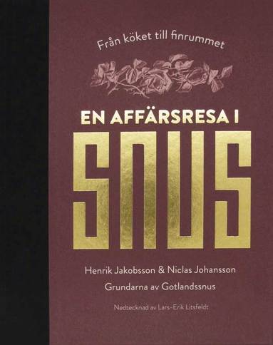 Lars-Erik Litsfeldt - En affärsresa i snus - Från köket till finrummet, Inbunden