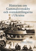 Historien om Gammalsvenskby och svenskttlingarna i Ukraina