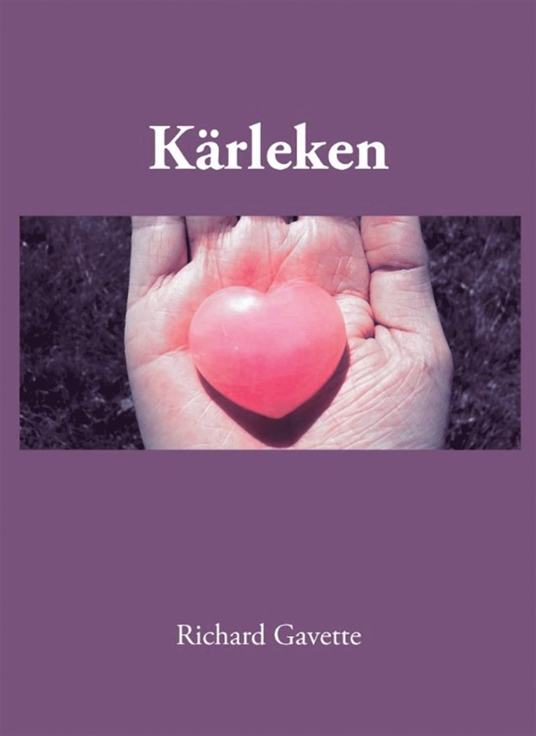 Richard Gavette - Kärleken, E-bok