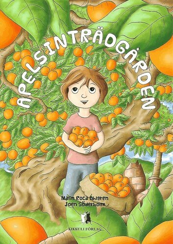 Malin Roca Ahlgren - Apelsinträdgården, Inbunden