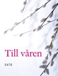 Till V�ren : k�r SATB