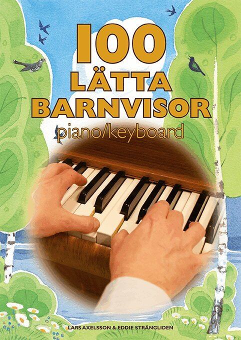 Eddie Strängliden, Lars Axelsson - 100 lätta barnvisor piano/keyboard, Häftad