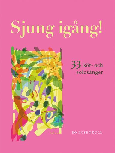 Sjung igång! : 33 kör- och solosånger