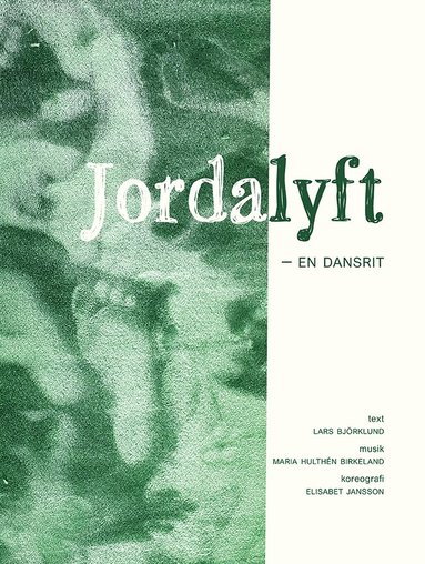 Maria Hulthén Birkeland, Lars Björklund, Elisabet Jansson Jordalyft : en dansrit