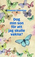 Dog min son fr att jag skulle vakna?