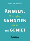 �ngeln, banditen och geniet : vill inre v�gledare altlid v�l?