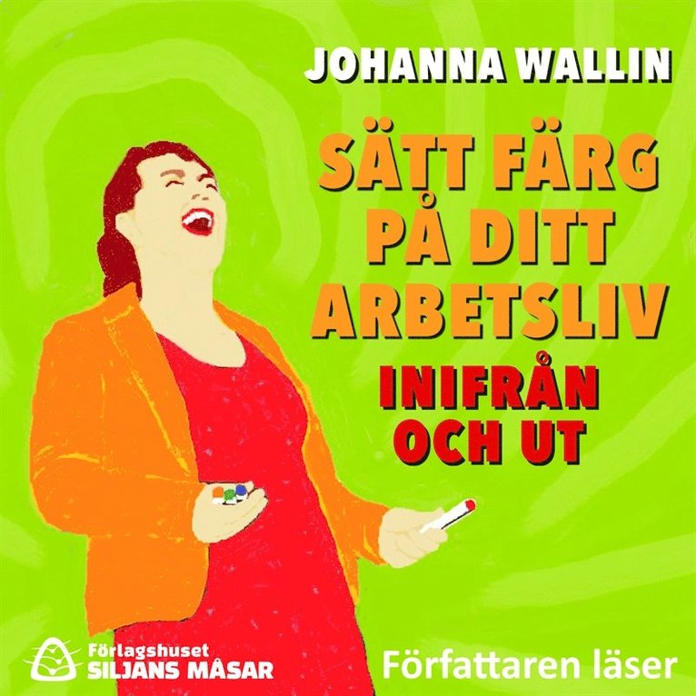 Johanna Wallin - Sätt färg på ditt arbetsliv – inifrån och ut, Ljudbok