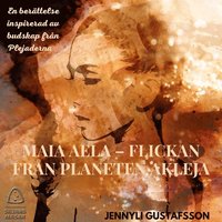 Maia Aela : Flickan från planeten Akleja