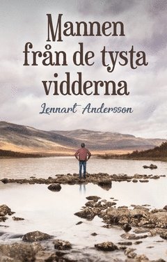 Lennart Andersson Mannen från de tysta vidderna