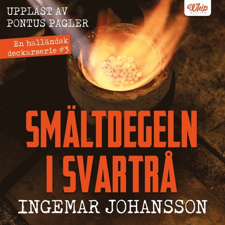 Ingemar Johansson - Smältdegeln i Svartrå, Ljudbok