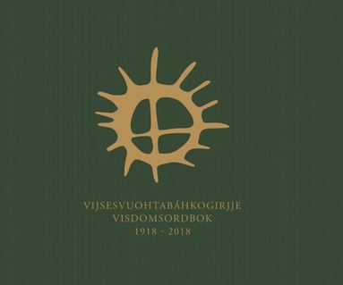 Vijsesvuohtabahkogirjje / Visdomsordbok 1918 – 2018