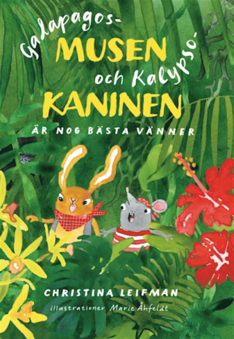 Christina Leifman - Galapagosmusen och Kalypsokaninen är nog bästa vänner, E-bok
