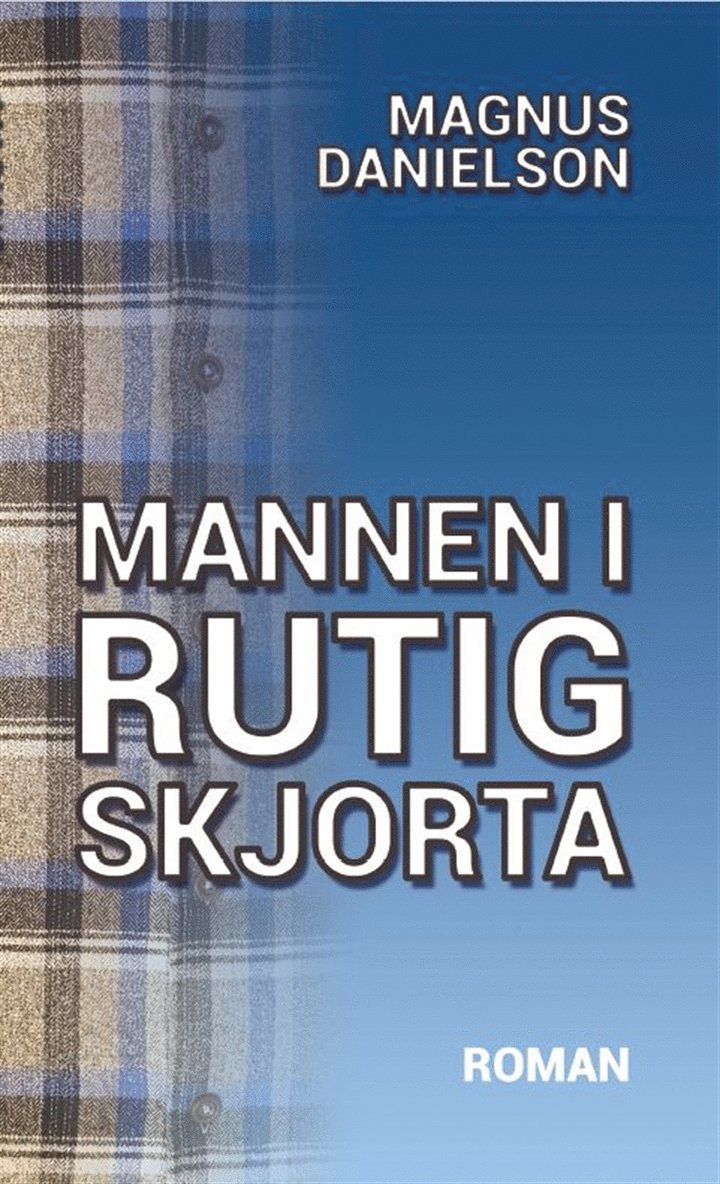 Magnus Danielson - Mannen i rutig skjorta, E-bok