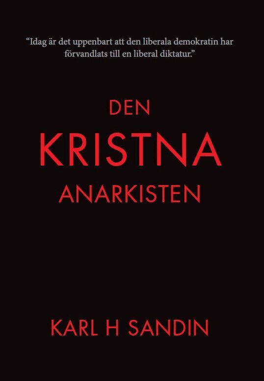 Karl H. Sandin - Den kristna anarkisten, Häftad. Tillgänglighet: Lägg i varukorg