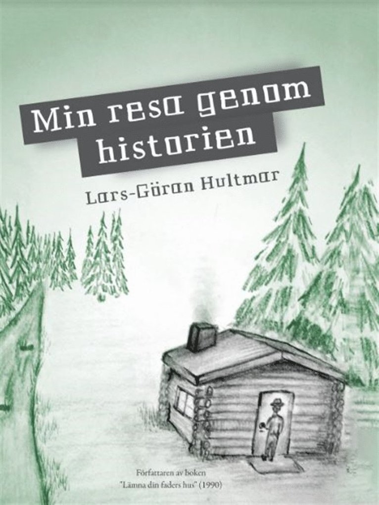 Lars-Göran Hultmar - Min resa genom historien, E-bok