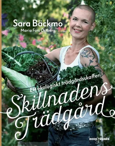 Sara Bäckmo - Skillnadens Trädgård : Ett ekologiskt trädgårdsskafferi, Ljudbok