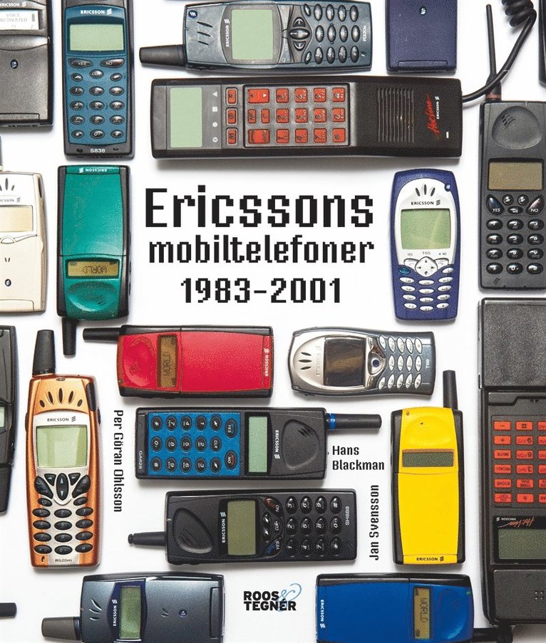Hans Blackman, Jan Svensson, Per Göran Ohlsson - Ericssons mobiltelefoner 1983-2001, E-bok
