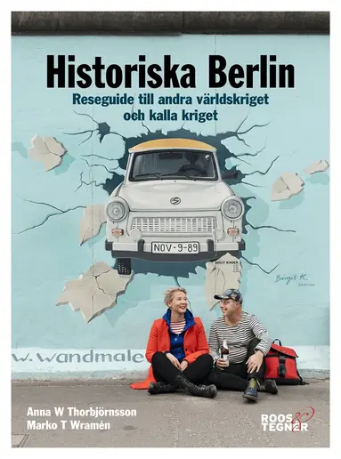 Anna W. Thorbjörnsson, Marko T. Wramén - Historiska Berlin : reseguide till andra världskriget och kalla kriget, Häftad