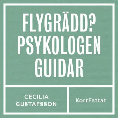 Cecilia Gustafsson, Björn Lundström - Flygrädd – Psykologen guidar, Ljudbok