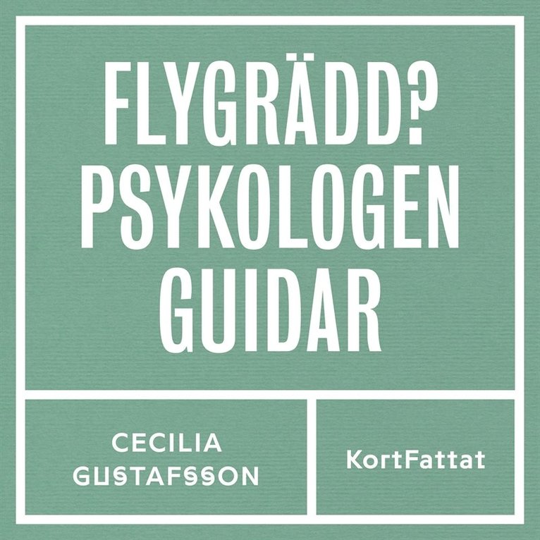 Cecilia Gustafsson, Björn Lundström - Flygrädd – Psykologen guidar, Ljudbok