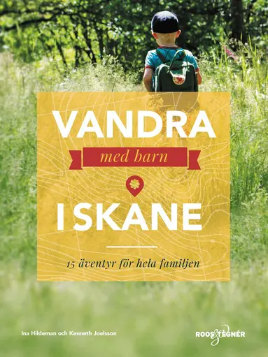 Ina Hildeman, Kenneth Joelsson - Vandra med barn i Skåne : 15 äventyr för hela familjen, Häftad