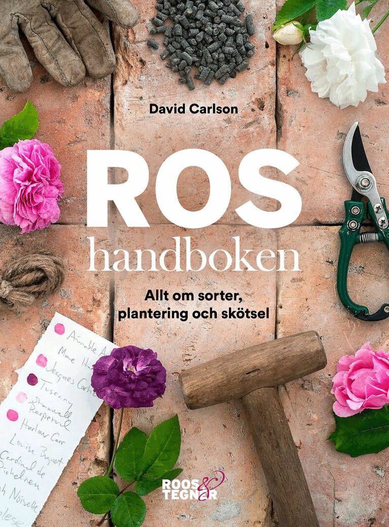 David Carlson - Roshandboken : allt om sorter, plantering och skötsel, Häftad