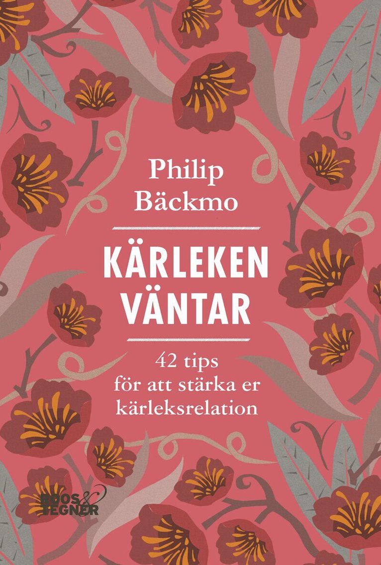 Philip Bäckmo - Kärleken väntar : 42 tips för att stärka er kärleksrelation, Inbunden