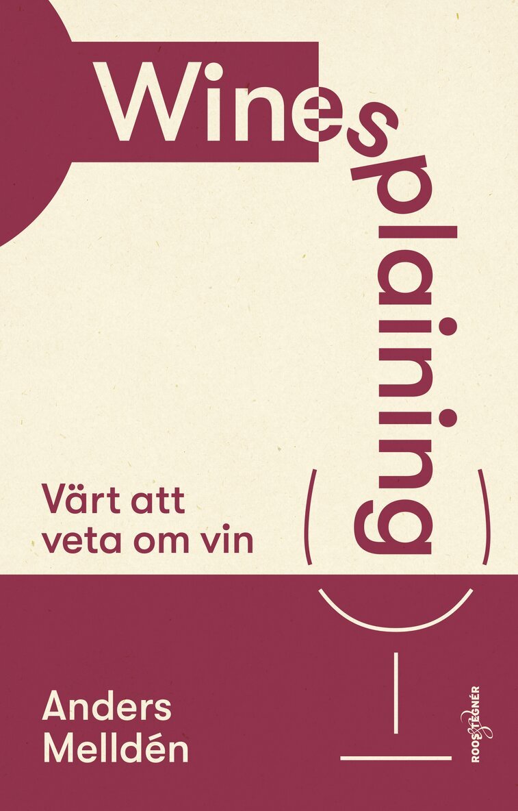 Anders Melldén - Winesplaining : värt att veta om vin, Inbunden