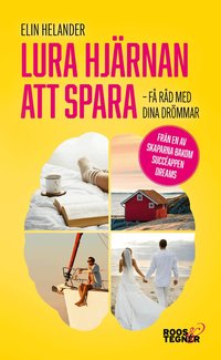 Lura hj�rnan att spara : f� r�d med dina dr�mmar