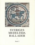 Sveriges medeltida ballader Band 3