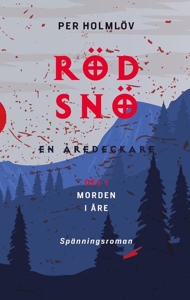 Per Holmlöv Röd snö : en Åredeckare