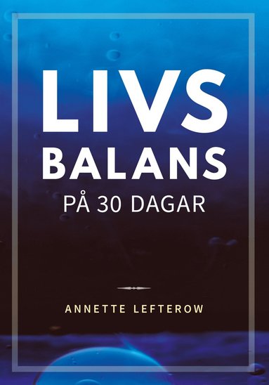 Annette Lefterow Livsbalans på 30 dagar