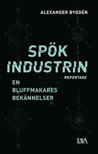Spkindustrin : reportage - en bluffmakares beknnelser
