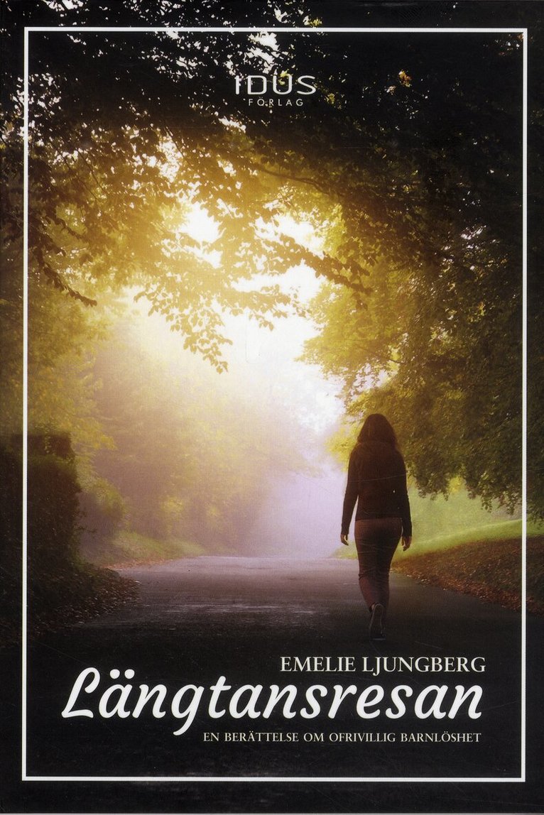 Emelie Ljungberg - Längtansresan : en berättelse om ofrivillig barnlöshet, Häftad