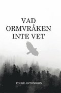 Vad ormvråken inte vet