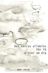Kurt Levlin - Det skrivs alldeles för få dikter om dig, Häftad