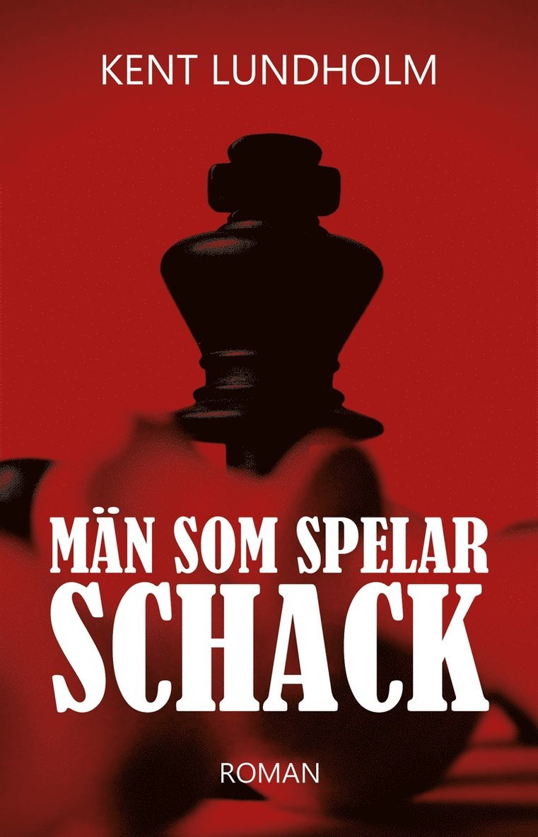 Kent Lundholm - Män som spelar schack, E-bok